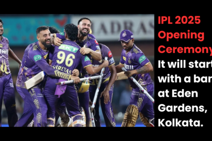 IPL 2025 Opening Ceremony: It will start with a bang at Eden Gardens, Kolkata