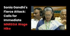 Read more about the article Sonia Gandhi’s Fierce Attack: Calls for Immediate MNREGA Wage Hike